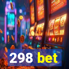 298 bet